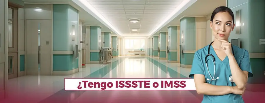 Cómo saber si tengo ISSSTE o IMSS